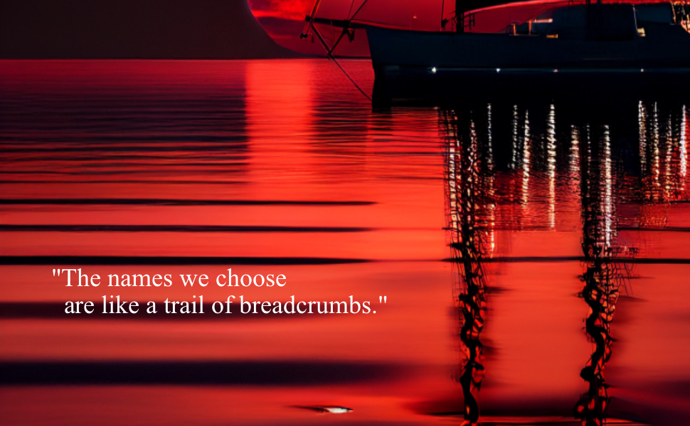 The names we choose are like a trail of breadcrumbs.